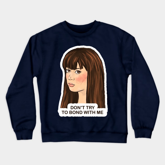 Parks and Rec April Don't Try to Bond with Me Crewneck Sweatshirt by Donnaistic